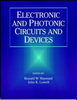Electronic and Photonic Circuits and Devices (Ieee Press Series on Microelectronic Systems)