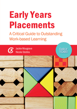 Paperback Early Years Placements: A Critical Guide to Outstanding Work-Based Learning Book