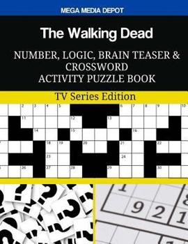 Paperback The Walking Dead Number, Logic, Brain Teaser and Crossword Activity Puzzle Book: TV Series Edition Book