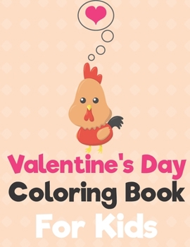 Paperback Valentine's Day Coloring Book for Kids: A Fun Valentine's Day Animals Coloring Book, Heart Lover And More Cute Animal Book