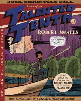 Robert Smalls: Tales of the Talented Tenth - Book #3 of the Tales of the Talented Tenth