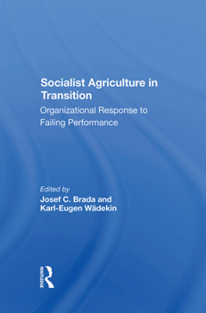 Hardcover Socialist Agriculture in Transition: Organizational Response to Failing Performance Book