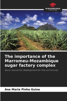 Paperback The importance of the Marromeu-Mozambique sugar factory complex Book
