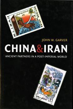 Hardcover China and Iran: Ancient Partners in a Post-Imperial World Book