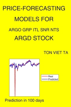 Paperback Price-Forecasting Models for Argo Grp Itl Snr NTS ARGD Stock Book