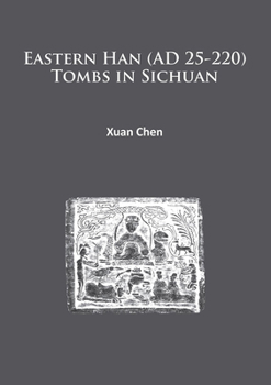 Paperback Eastern Han (AD 25-220) Tombs in Sichuan Book