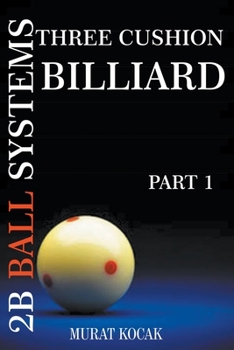 Paperback Three Cushion Billiard 2B Ball Systems - Part 1 Book