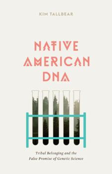 Paperback Native American DNA: Tribal Belonging and the False Promise of Genetic Science Book
