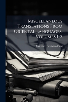 Paperback Miscellaneous Translations From Oriental Languages, Volumes 1-2 Book