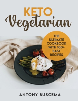Paperback Keto Vegetarian: The Ultimate Cookbook With 100+ Easy Recipes Book