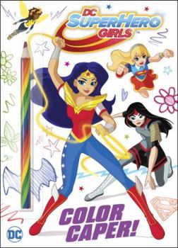 Paperback Color Caper! (DC Super Hero Girls) Book