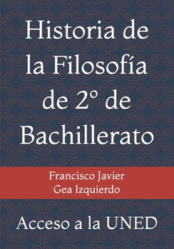 Paperback Historia de la Filosofía de 2° de Bachillerato: Acceso a la UNED [Spanish] Book
