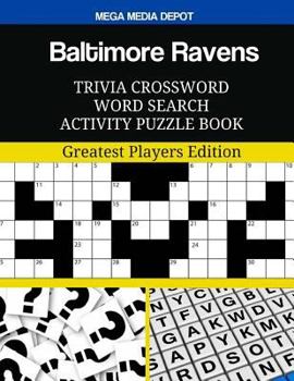 Baltimore Ravens Trivia Crossword Word Search Activity Puzzle Book: Greatest Players Edition