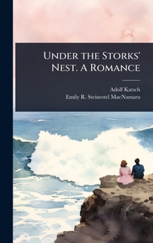 Hardcover Under the Storks' Nest. A Romance Book