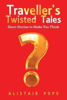 Paperback Traveller's Twisted Tales: Short Stories to Make You Think Book