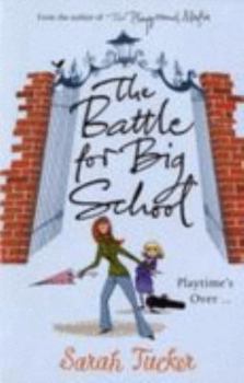 Paperback The Battle for Big School. Sarah Tucker Book