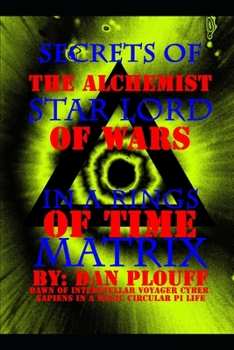 Paperback Secrets of the alchemist star lord of wars in a rings of time matrix Book