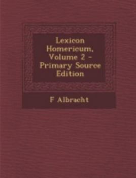 Paperback Lexicon Homericum, Volume 2 [Greek, Ancient (To 1453)] Book