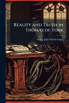Paperback Reality and Truth in Thomas of York Book