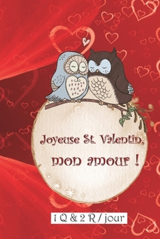 Paperback Joyeuse St. Valentin Mon Amour 1 Q & 2 R par jour: Ce cadeau pour la St. Valentin contient 366 questions sur la relation, les désirs, les envies, les [French] Book