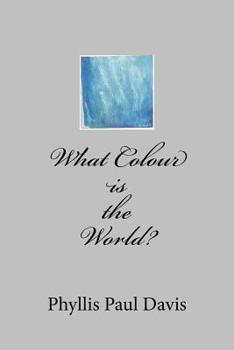 Paperback What Colour is the World? Book