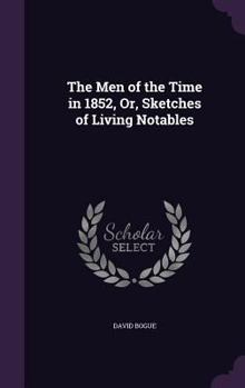 Hardcover The Men of the Time in 1852, Or, Sketches of Living Notables Book