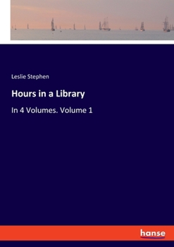 Hours in a Library: In 4 Volumes. Volume 1