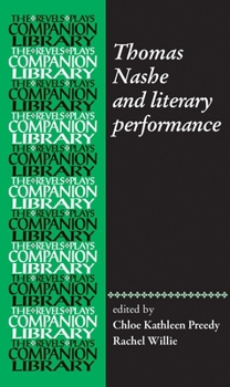 Thomas Nashe and literary performance (Revels Plays Companion Library)