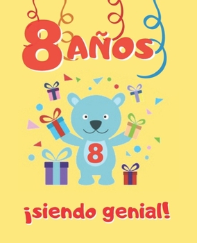 Paperback 8 A?os Siendo Genial: Lindo Cuaderno Infantil de Dibujos Para Colorear de Fiestas de Cumplea?os Y de Animales ( Dinosaurios, Perros, Ositos, [Spanish] Book