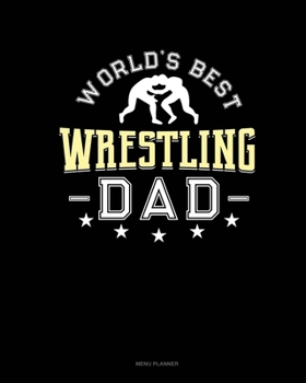 World's Best Wrestling Dad: Menu Planner