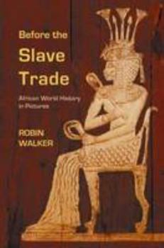 Paperback Before the Slave Trade: African World History in Pictures Book