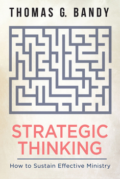 Paperback Strategic Thinking: How to Sustain Effective Ministry Book