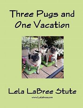 Paperback Three Pugs and One Vacation Book