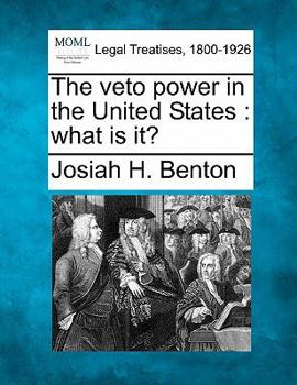 Paperback The Veto Power in the United States: What Is It? Book