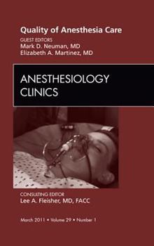Hardcover Quality of Anesthesia Care, an Issue of Anesthesiology Clinics: Volume 29-1 Book