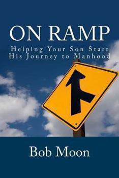 Paperback On Ramp: Helping your son start on the journey to manhood Book