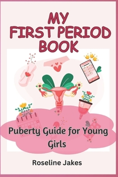 Paperback My First Period Book: Puberty Guide for Young Girls Book