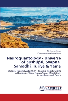 Neuroquantology - Universe of Sushupti, Svapna, Samadhi, Turiya & Yama