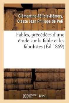Fables, précédées d'une étude sur la fable et les fabulistes