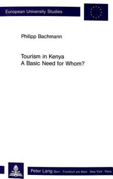 Hardcover Tourism in Kenya: A Basic Need for Whom? Book