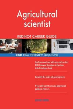 Paperback Agricultural scientist RED-HOT Career Guide; 2581 REAL Interview Questions Book