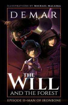 Paperback The Will and the Forest Ep. 2: Man of Ironbone Book