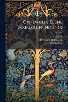 Paperback Cynewulfs Elene (Kreuzauffindung): Mit Einleitung, Glossar, Anmerkungen und der lateinischen Quelle. [German] Book