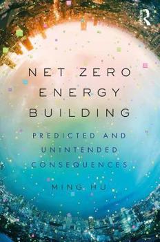 Paperback Net Zero Energy Building: Predicted and Unintended Consequences Book