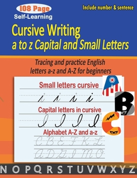 Paperback Cursive writing a to z capital and small letters: cursive handwriting workbook - Tracing and practice English letters a-z and A-Z for beginners Book