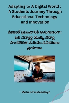 Paperback Adapting to A Digital World: A Students Journey Through Educational Technology and Innovation [Telugu] Book