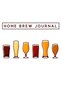 Home Brew Journal: Beer Brewing Logbook and Recipe Notebook, 90 pages with handy features