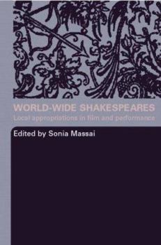 Paperback World-Wide Shakespeares: Local Appropriations in Film and Performance Book
