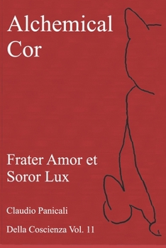 Paperback Alchemical Cor: Frater Amor et Soror Lux [Italian] Book