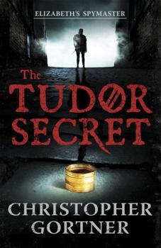 The Tudor Secret - Book #1 of the Spymaster Chronicles